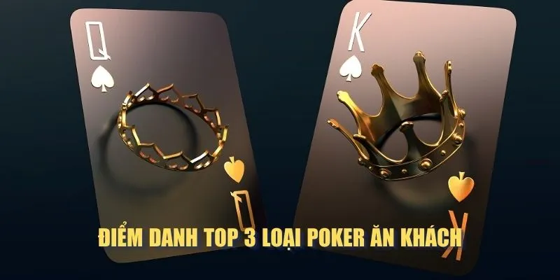 Điểm danh top 3 loại poker ăn khách