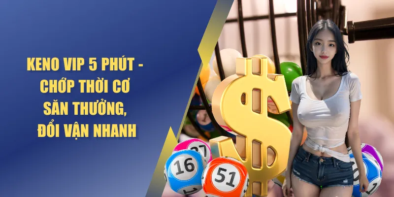 Keno VIP 5 phút
