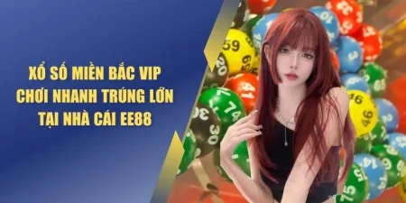 Xổ số miền Bắc VIP